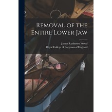 (영문도서) Removal of the Entire Lower Jaw Paperback, Legare Street Press