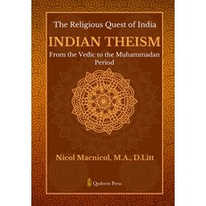(영문도서) The Religious Quest of India: Indian Theism: From the Vedic to the Muhammadan P... Paperback