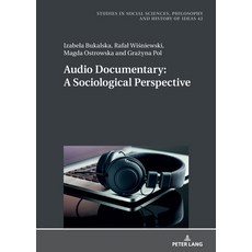 (영문도서)Audio Documentary: A Sociological Perspective Hardcover, Peter Lang Gmbh, Internatio..., English, 9783631929025