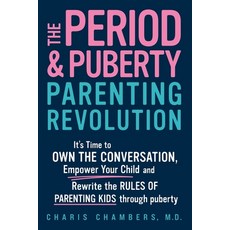 (영문도서)The Period and Puberty Parenting Revolution: It's Time to Own the Conversation ... Hardcover, Sourcebooks, English, 9781464233807