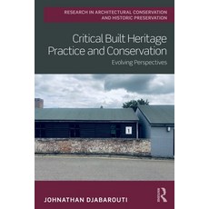 (영문도서)Critical Built Heritage Practice and Conservation: Evolving Perspectives Paperback, Routledge, English, 9781032286129