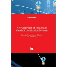 (영문도서) New Approach of Indoor and Outdoor Localization Systems Hardcover, Intechopen, English, 9789535107750