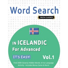 (영문도서) Word Search in Icelandic for Advanced - It's Easy! Vol.1 - Delta Classics - Fin... Paperback, Linguas Classics, English, 9798349006357