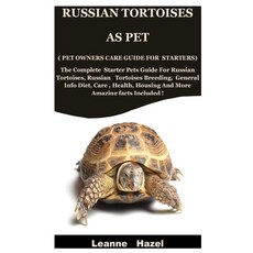 (영문도서) Russian Tortoises As Pet ( Pet Owners Care Guide For Starters): The Complete Starter Pets Gui... Paperback, Independently Published, English, 9798680679760