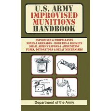 U.S. Army Improvised Munitions Handbook (US Army Survival) Hardcover, Parker Pub. Co, English, 9789560894229