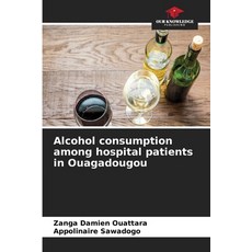 (영문도서)Alcohol consumption among hospital patients in Ouagadougou Paperback, Our Knowledge Publishing, English, 9786209923166 Our Knowledge Publishing, English, 9786209923166