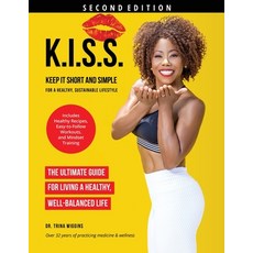 (영문도서) K.I.S.S.: Keep It Short and Simple for a Healthy Sustainable Lifestyle Paperback, Trina Wiggins