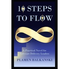 (영문도서)10 Steps to Flow: A Practical Novel for Software Delivery Leaders Paperback, Independently Published, English, 9798277204627