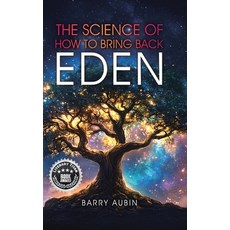 (영문도서)The Science of How to Bring Back Eden Hardcover, Tellwell Talent, English, 9781834183589