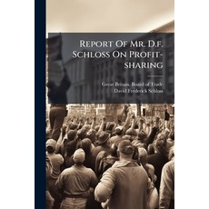 (영문도서)Report Of Mr. D.f. Schloss On Profit-sharing Paperback, Hutson Street Press, English, 9781024757729