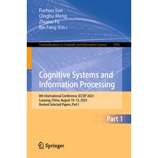 (영문도서) Cognitive Systems and Information Processing: 8th International Conference Iccsip 2023 Luoy... Paperback, Springer, English, 9789819980178