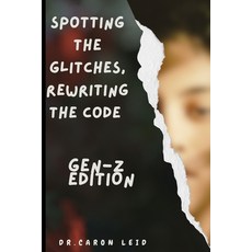 (英文圖書)Spotting the Glitches Rewriting the Code (Gen Z Edition) 平裝版, Independently Published, 英文