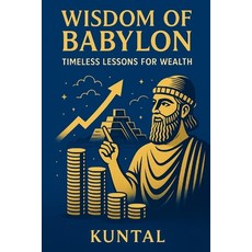 (영문도서)Wisdom Of Babylon: Timeless Lessons for Wealth Paperback, Independently Published, English, 9798275843279