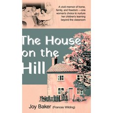 (영문도서)The House on the Hill Hardcover, Living Book Press, English, 9781761830792