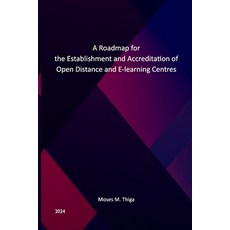(영문도서) A Roadmap for the Establishment and Accreditation of Open Distance and E-Lear... Paperback, Utafiti Foundation, English, 9789966263513
