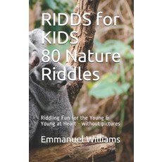 RIDDS for KIDS 80 Nature Riddles: Fun for the Young & Young at Heart - without pictures Paperback, Independently Published, English, 9798685381651