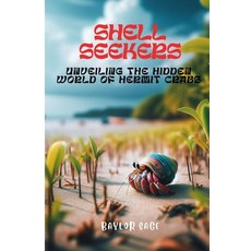 (영문도서) Shell Seekers: Unveiling the Hidden World of Hermit Crabs Paperback, Independently Published, English, 9798884924499