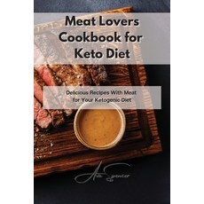 Meat Lovers Cookbook for Keto Diet: Delicious Recipes With Meat for Your Ketogenic Diet Paperback, Ava Spencer, English, 9781801859578