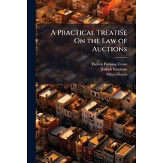 (영문도서)A Practical Treatise On the Law of Auctions Paperback, Hutson Street Press, English, 9781023825764