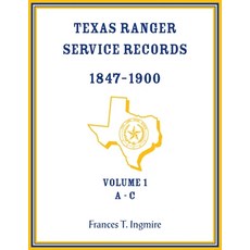 (영문도서) Texas Ranger Service Records 1847-1900 Volume 1 A-C Paperback, Heritage Books, English, 9780788477874