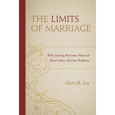 (英文圖書)Limits of Marriage: Why Getting Everyone Married Won't Solve All Our Problems 精裝版, Lexington Books, 英文