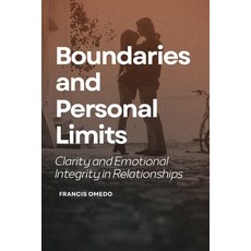 (英文圖書)Boundaries and Personal Limits: Clarity and Emotional Integrity in Relationships 平裝版, Independently Published, English, Paperback