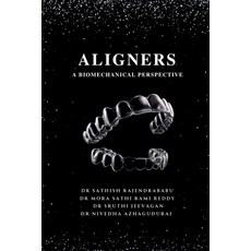 (영문도서)Aligners: A Biomechanical Perspective Paperback, Notion Press, English, 9798898547707