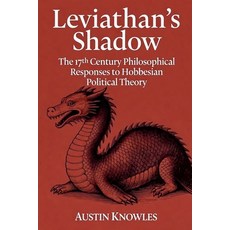 (영문도서)Leviathan's Shadow: The 17th Century Philosophical Responses to Hobbesian Politi... Paperback, Colloquium Verlag, English, 9798231091621