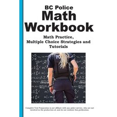 (영문도서)BC Police Math Workbook: Math Practice Multiple Choice Strategies and Tutorials Paperback, Complete Test Preparation Inc., English, 9781772455571