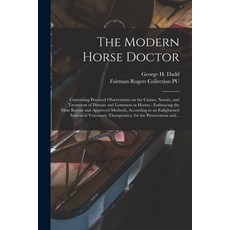 (영문도서) The Modern Horse Doctor: Containing Practical Observations on the Causes Nature and Treatme... Paperback, Legare Street Press, English, 9781014923271