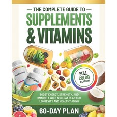 (英文圖書)The Complete Guide to Supplements and Vitamins: Boost Energy Strength and Immu... 平裝版, Independently Published, 英文