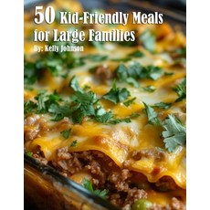 (영문도서) 50 Kid-Friendly Meals for Large Families Paperback, Marick Booster, English, 9798330541287