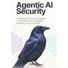 (영문도서)Agentic AI Security: Protecting Autonomous Agents AI Workflows and Intelligent... Paperback, Independently Published, English, 9798181806733