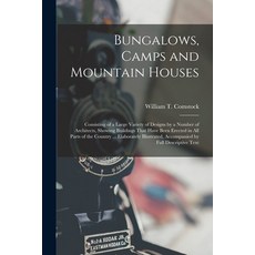 (영문도서) Bungalows Camps and Mountain Houses: Consisting of a Large Variety of Designs by a Number of... Paperback, Legare Street Press, English, 9781016682909