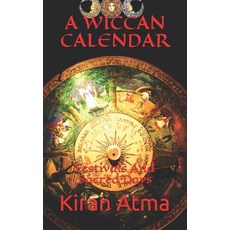 (영문도서) A Wiccan Calendar: Festivals And Sacred Days Paperback, Independently Published, English, 9798524537836