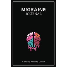 (영문도서) Migraine Journal: A Daily Tracking Journal For Migraines and Chronic Headaches (Trigger Ident... Paperback, Wellness Warrior Press, English, 9781990271243
