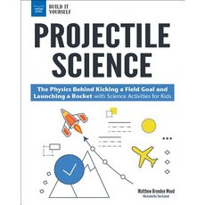 Projectile Science: The Physics Behind Kicking a Field Goal and Launching a Rocket with Science Acti... Paperback, Nomad Press (VT), English, 9781619306783