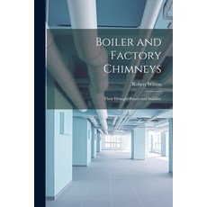 (영문도서) Boiler and Factory Chimneys: Their Draught-Power and Stability Paperback, Legare Street Press, English, 9781021624970