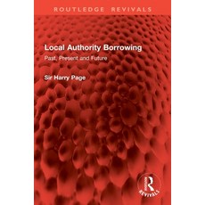 (영문도서)Local Authority Borrowing: Past Present and Future Paperback, Routledge, English, 9781032954813