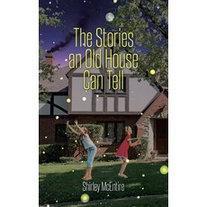 The Stories an Old House Can Tell Paperback, Christian Faith Publishing, Inc