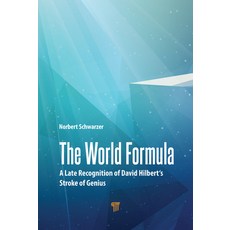 (영문도서) The World Formula: A Late Recognition of David Hilbert's Stroke of Genius Hardcover, Jenny Stanford Publishing, English, 9789814877206