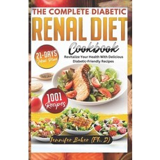 (영문도서) The Complete Diabetic Renal Diet Cookbook: Revitalize Your Health with Delicious Diabetic-Fri... Paperback, Independently Published, English, 9798866067121