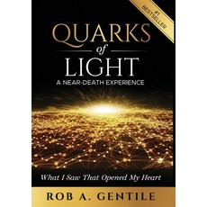 Quarks of Light: A Near-Death Experience Hardcover, Ignite Press, English, 9781953655189