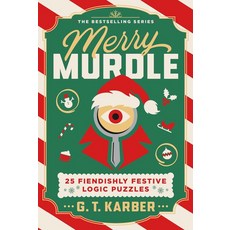 Merry Murdle: 25 Fiendishly Festive Logic Puzzles, Merry Murdle: 25 Fiendishly .., Karber, G. T.(저), St. Martin's Griffin