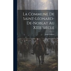(영문도서) La Commune de Saint-Léonard-de-Noblat au XIIIe Siécle Hardcover, Legare Street Press, English, 9781020888106