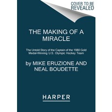 The Making of a Miracle: The Untold Story of the Captain of the 1980 Gold Medal-Winning U.S. Olympic... Paperback, Harper Paperbacks