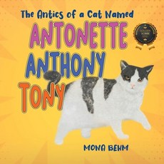 (영문도서) The Antics of a Cat Named Antonette Anthony Tony Paperback, Milton & Hugo, English, 9798892850131