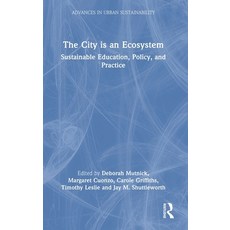 (영문도서) The City Is an Ecosystem: Sustainable Education Policy and Practice Hardcover, Routledge, English, 9781032108643