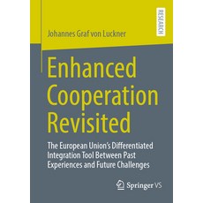 (영문도서)Enhanced Cooperation Revisited: The European Union's Differentiated Integration... Paperback, Springer vs, English, 9783658510626