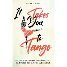 (영문도서) It Takes You to Tango: Leverage the science of loneliness to master the art of... Hardcover, Global Center for Resilienc..., English, 9781734737776